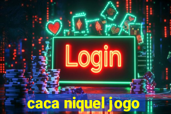 caca niquel jogo